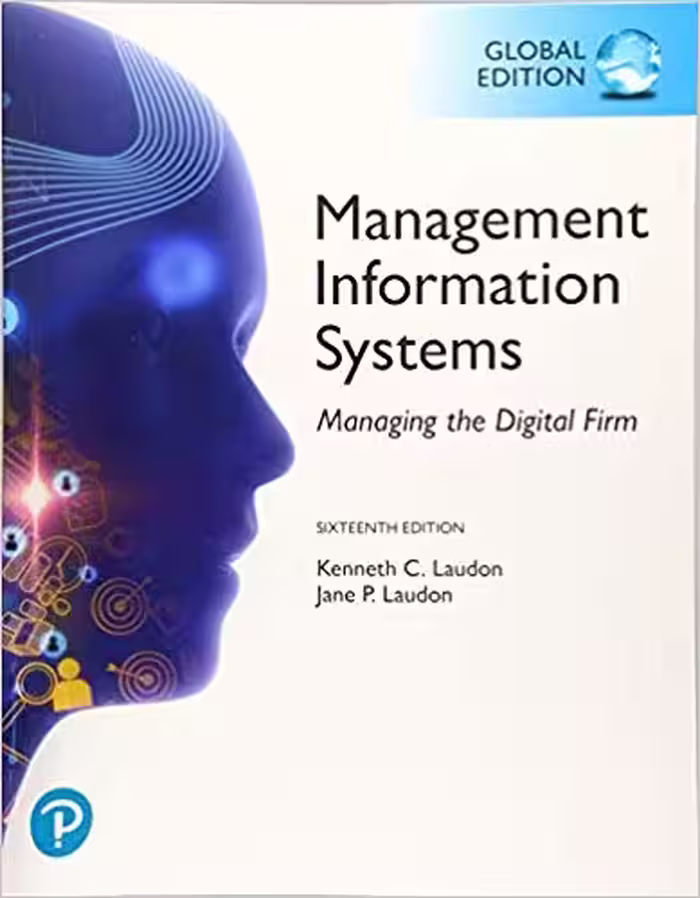 خرید و دانلود نسخه کامل کتاب Management Information Systems: Managing the Digital Firm, Global Edition (16th Edition) - Original PDF