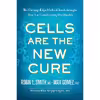 کتاب Cells Are the New Cure اثر جمعی از نویسندگان انتشارات BenBella Books