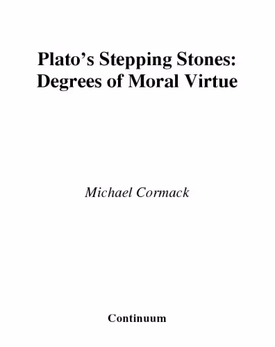 خرید و دانلود نسخه کامل کتاب Plato's Stepping Stones: Degrees of Moral Virtue (Continuum Studies in Ancient Philosophy)