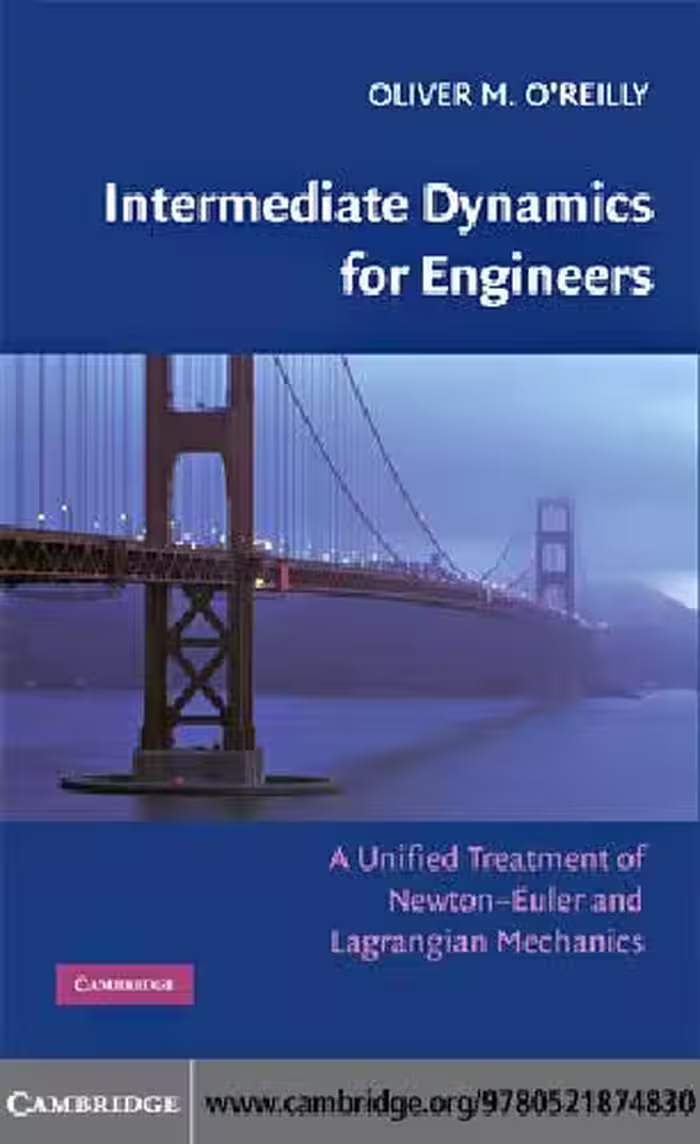خرید و دانلود نسخه کامل کتاب Intermediate Dynamics for Engineers: A Unified Treatment of Newton-Euler and Lagrangian Mechanics
