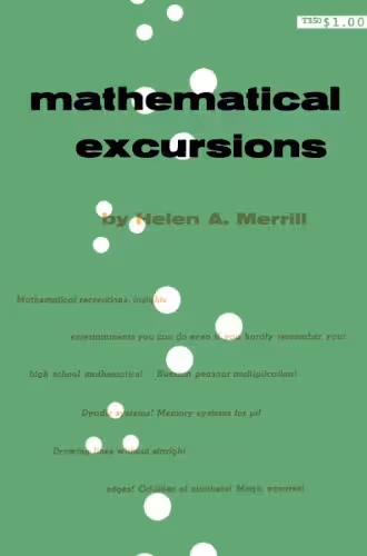خرید و دانلود نسخه کامل کتاب Mathematical Excursions: Side Trips along Paths Not Generally Traveled in Elementary Courses in Mathematics