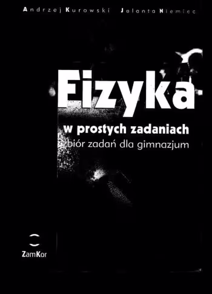 خرید و دانلود نسخه کامل کتاب Fizyka w prostych zadaniach zbiór zadań dla gimnazjum