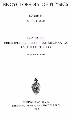 خرید و دانلود نسخه کامل کتاب Encyclopedia of physics, vol. 3-1. Principles of classical mechanics and field theory
