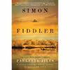 کتاب Simon the Fiddler: A Novel اثر Paulette Jiles انتشارات William Morrow Paperbacks