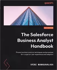 خرید و دانلود نسخه کامل کتاب The Salesforce Business Analyst Handbook: Proven business analysis techniques and processes for a superior user experience and adoption -   Pdf