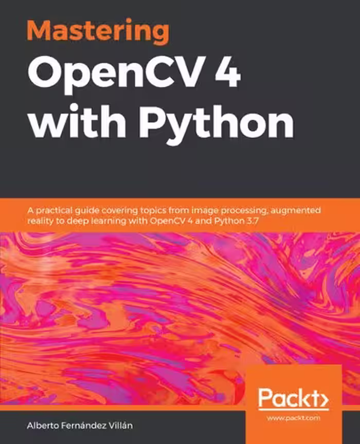 خرید و دانلود نسخه کامل کتاب Mastering OpenCV 4 with Python: A practical guide covering topics from image processing, augmented reality to deep learning with OpenCV 4 and Python 3.7