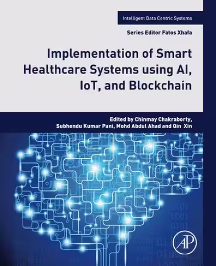 خرید و دانلود نسخه کامل کتاب Implementation of Smart Healthcare Systems using AI, IoT, and Blockchain