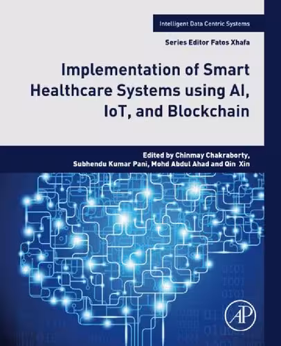 خرید و دانلود نسخه کامل کتاب Implementation of Smart Healthcare Systems using AI, IoT, and Blockchain