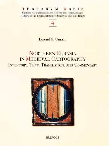خرید و دانلود نسخه کامل کتاب Northern Eurasia in Medieval Cartography: Inventory, Texts, Translation, and Commentary