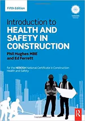 [PDF] دانلود کتاب Introduction To Health And Safety In Construction - For The Nebosh National Certificate In Construction Health And Safety, 5th ed, 2015