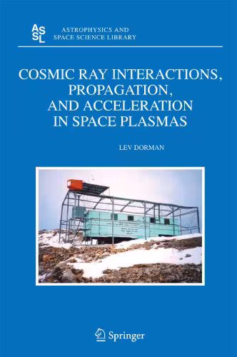 خرید و دانلود نسخه کامل کتاب Cosmic Ray Interactions, Propagation, and Acceleration in Space Plasmas (Astrophysics and Space Science Library)