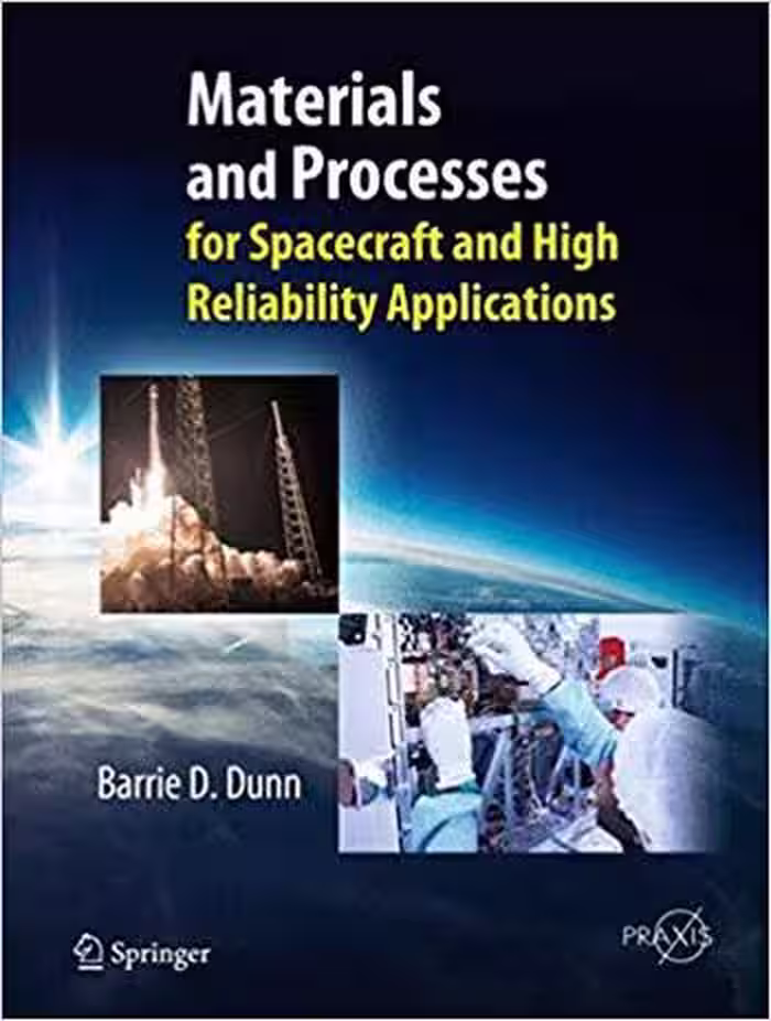 󾕇 دانلود کتاب Dunn B. D., Materials and Processes - for Spacecraft and High Reliability Applications, 2015 - دانلود کتاب های دانشگاهی