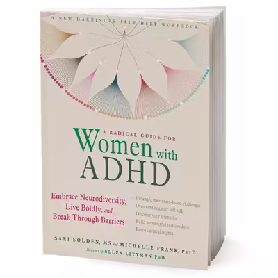 کتاب A Radical Guide for Women with ADHD اثر Sari Solden انتشارات New Harbinger Publications