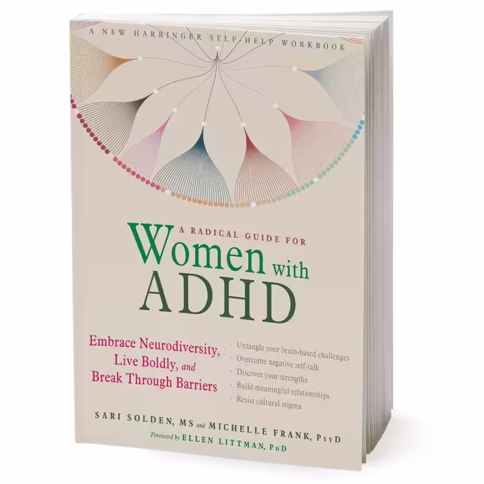 کتاب A Radical Guide for Women with ADHD اثر Sari Solden انتشارات New Harbinger Publications