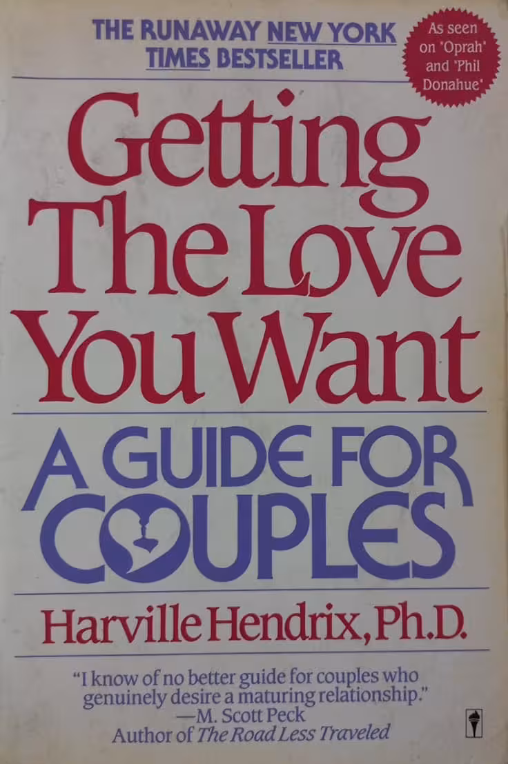 Getting the Love You Want: A Guide for Couples | Harville Hendrix