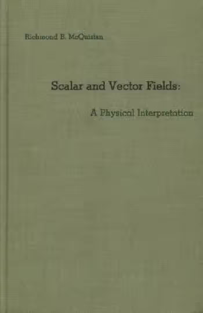 خرید و دانلود نسخه کامل کتاب Scalar and vector fields: a physical interpretation