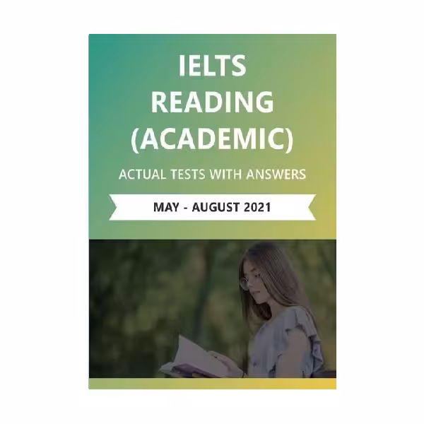 IELTS READING ACADEMIC ACTUAL TESTS WITH ANSWERS May August 2021 آیلتس ریدینگ آکادمیک اکچوال تست می آگوست