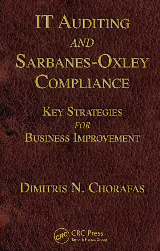 خرید و دانلود نسخه کامل کتاب IT Auditing and Sarbanes-Oxley Compliance: Key Strategies for Business Improvement