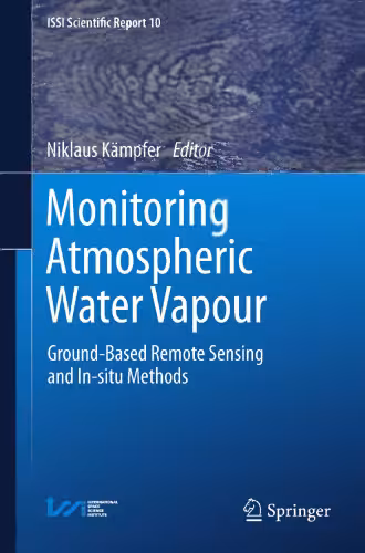 خرید و دانلود نسخه کامل کتاب Monitoring Atmospheric Water Vapour: Ground-Based Remote Sensing and In-situ Methods