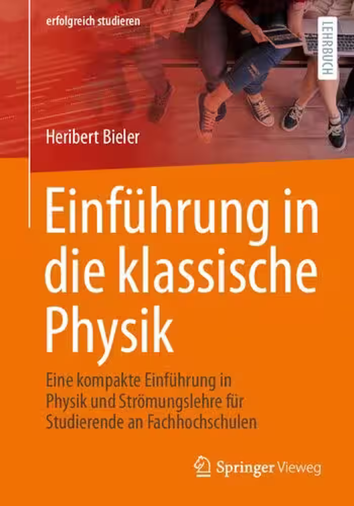خرید و دانلود نسخه کامل کتاب Einführung in die klassische Physik: Eine kompakte Einführung in Physik und Strömungslehre für Studierende an Fachhochschulen
