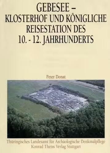 خرید و دانلود نسخه کامل کتاب Gebesee - Klosterhof und königliche Reisestation des 10.-12. Jahrhunderts