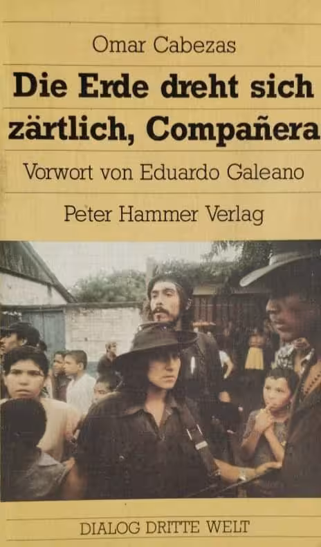 Die Erde Dreht Sich Zärtlich, Compañera | Omar Cabezas