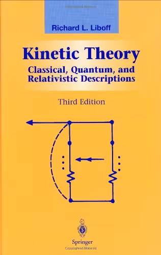 خرید و دانلود نسخه کامل کتاب Kinetic Theory Classical Quantum and Relativistic Descriptions