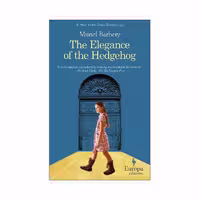 The Elegance of the Hedgehog – Muriel Barbery