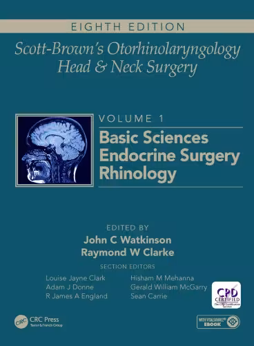 خرید و دانلود نسخه کامل کتاب Scott-Brown’s Otorhinolaryngology and Head and Neck Surgery: Volume 1: Basic Sciences, Endocrine Surgery, Rhinology