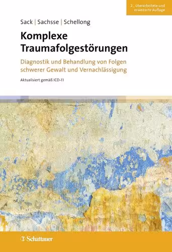 خرید و دانلود نسخه کامل کتاب Komplexe Traumafolgestörungen : Diagnostik und Behandlung von Folgen schwerer Gewalt und Vernachlässigung. Aktualisiert gemäß ICD-11