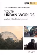 خرید و دانلود نسخه کامل کتاب Youth Urban Worlds: Aesthetic Political Action in Montreal