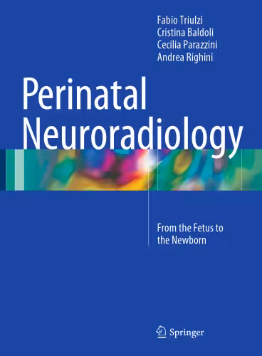 خرید و دانلود نسخه کامل کتاب Perinatal Neuroradiology: From the Fetus to the Newborn