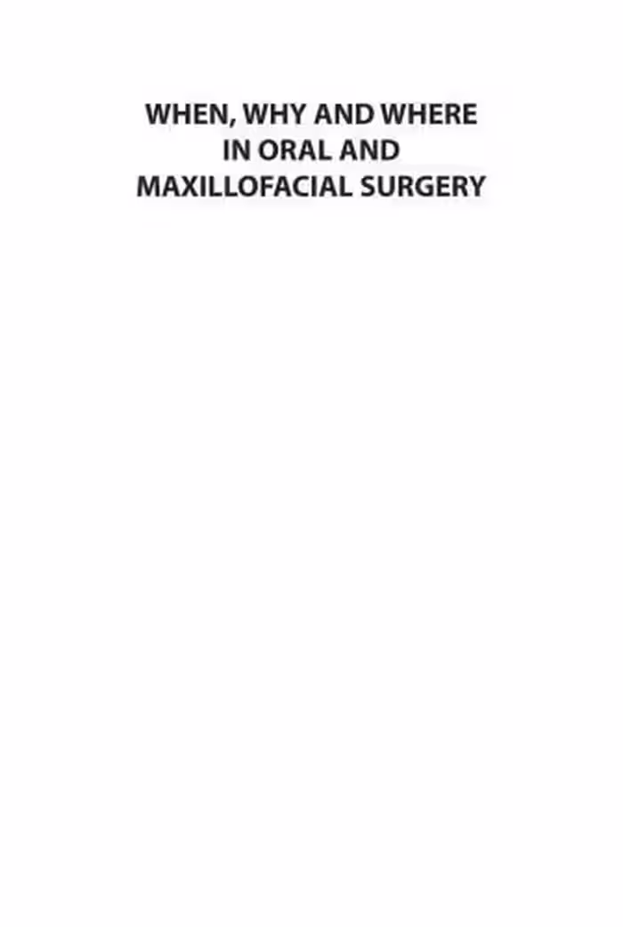 خرید و دانلود نسخه کامل کتاب When, Why and Where in Oral and Maxillofacial Surgery. Part III