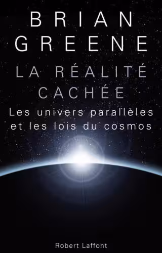 خرید و دانلود نسخه کامل کتاب La réalité cachée : Les univers parallèles et les lois du cosmos