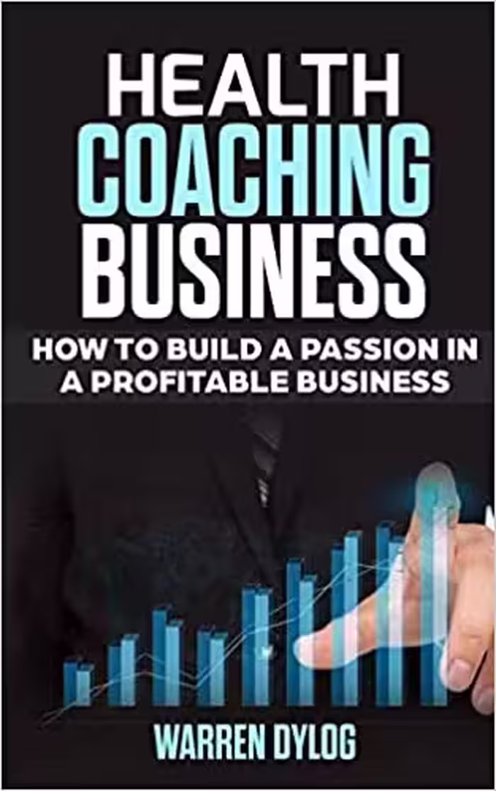 خرید و دانلود نسخه کامل کتاب HEALTH COACHING BUSINESS: how to built a passion in a profitable business -   pdf