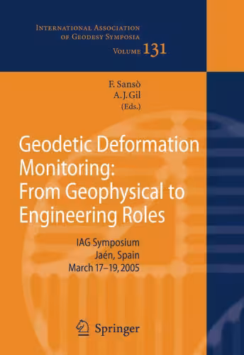 خرید و دانلود نسخه کامل کتاب Geodetic Deformation Monitoring: From Geophysical to Engineering Roles (International Association of Geodesy Symposia)