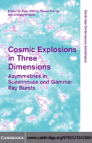 خرید و دانلود نسخه کامل کتاب Cosmic Explosions in Three Dimensions: Asymmetries in Supernovae and Gamma-Ray Bursts (2004)(en)(3