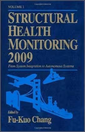  Chang F. K., Structural Health Monitoring 2009 - Volume 2 From System Integration to Autonomous, 2009 - دانلود کتاب های دانشگاهی