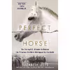 کتاب The Perfect Horse اثر Elizabeth Letts انتشارات Random House, Inc