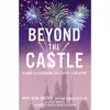 کتاب Beyond the Castle اثر Jody Jean Dreyer and Stacy L. Windahl and Glen Keane انتشارات Zondervan