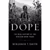 کتاب The Dope اثر Benjamin T. Smith انتشارات W. W. Norton and Company