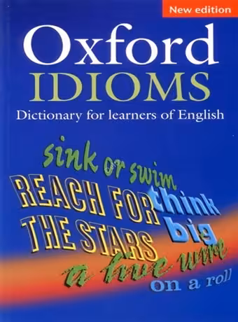 Oxford Idioms Dictionary