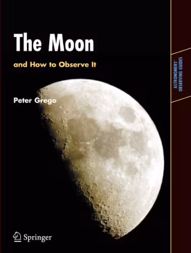 خرید و دانلود نسخه کامل کتاب The Moon and How to Observe It (Astronomers' Observing Guides)