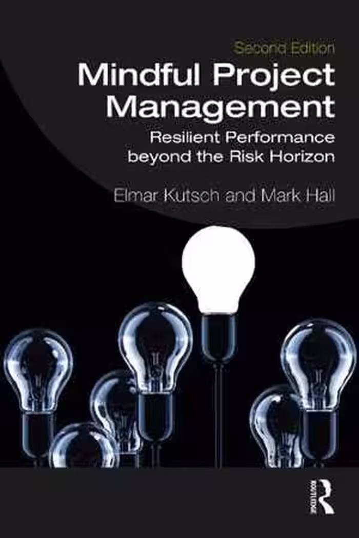[PDF] دانلود کتاب Mindful Project Management - Resilient Performance Beyond The Risk Horizon., 2nd ed, 2020