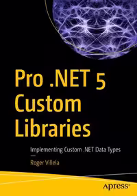 خرید و دانلود نسخه کامل کتاب Pro .NET 5 Custom Libraries: Implementing Custom .NET Data Types