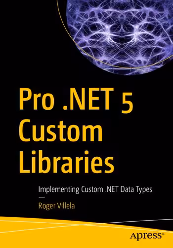 خرید و دانلود نسخه کامل کتاب Pro .NET 5 Custom Libraries: Implementing Custom .NET Data Types