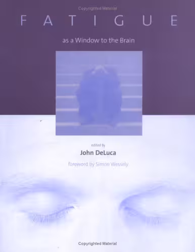 خرید و دانلود نسخه کامل کتاب Fatigue as a Window to the Brain (Issues in Clinical and Cognitive Neuropsychology) - Original PDF