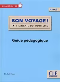 کتاب معلم فرانسوی بن وییج Bon voyage ! – Niveau A1/A2 – Guide pedagogique