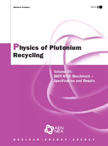خرید و دانلود نسخه کامل کتاب Physics of Plutonium Recycling: Bwr Mox Benchmark - Specifications and Results (Nuclear Science)