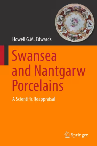 خرید و دانلود نسخه کامل کتاب Swansea and Nantgarw Porcelains: A Scientific Reappraisal